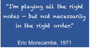 I'm playing all the right notes