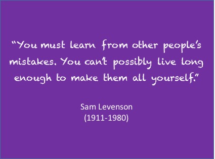 You must learn from other people's mistakes